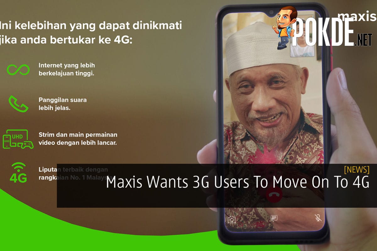 Maxis Wants 3G Users To Move On To 4G - 15