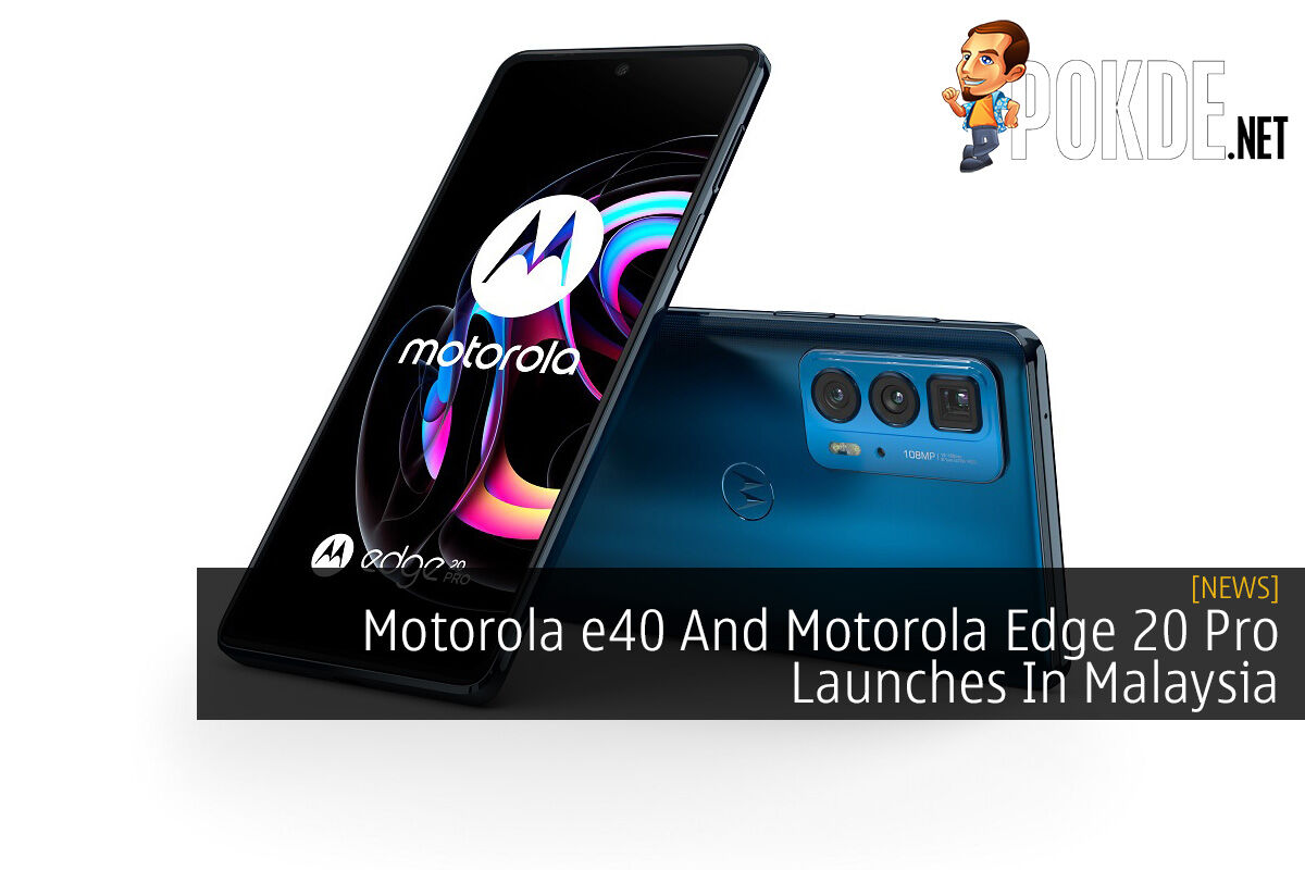 Motorola e40 And Motorola Edge 20 Pro Launches In Malaysia - 17