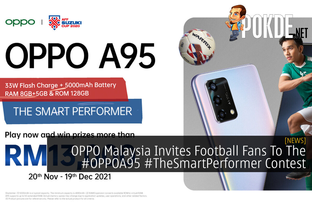 OPPO Malaysia Invites Football Fans To The #OPPOA95 #TheSmartPerformer Contest - 35