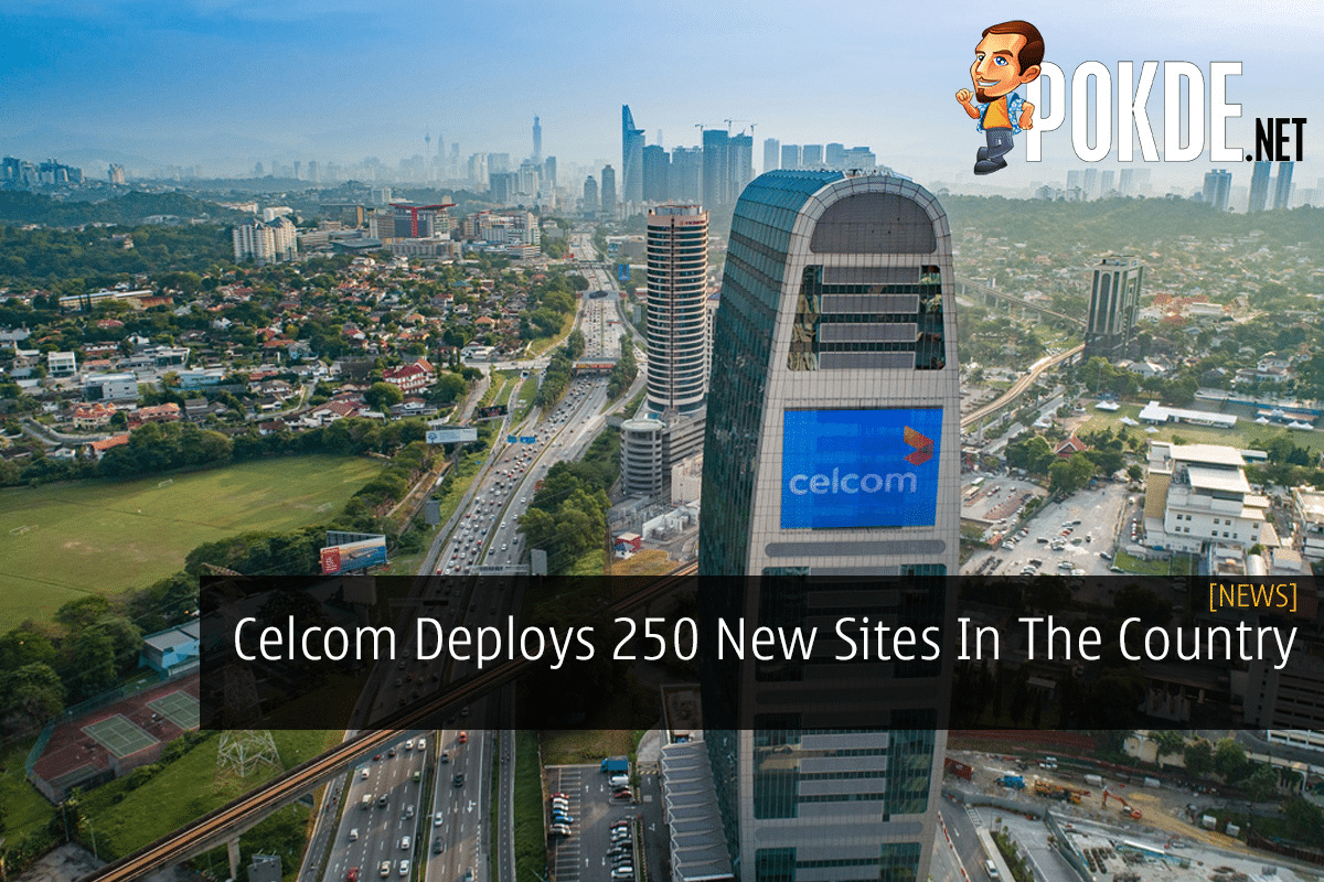 Celcom Deploys 250 New Sites In The Country - 25