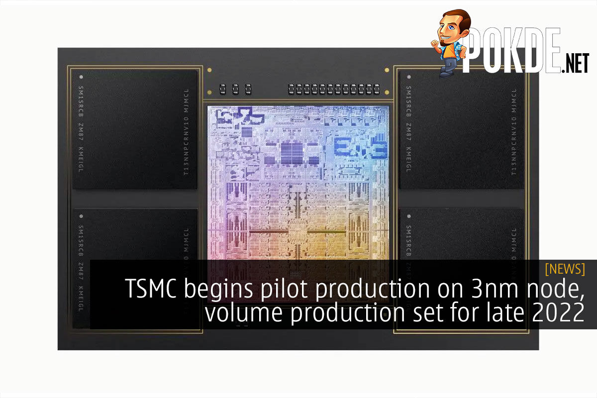 TSMC begins pilot production on 3nm node, volume production set for late 2022 - 26