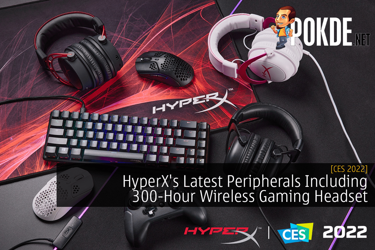 [CES 2022] HyperX's Latest Peripherals Including 300-Hour Wireless Gaming Headset - 23