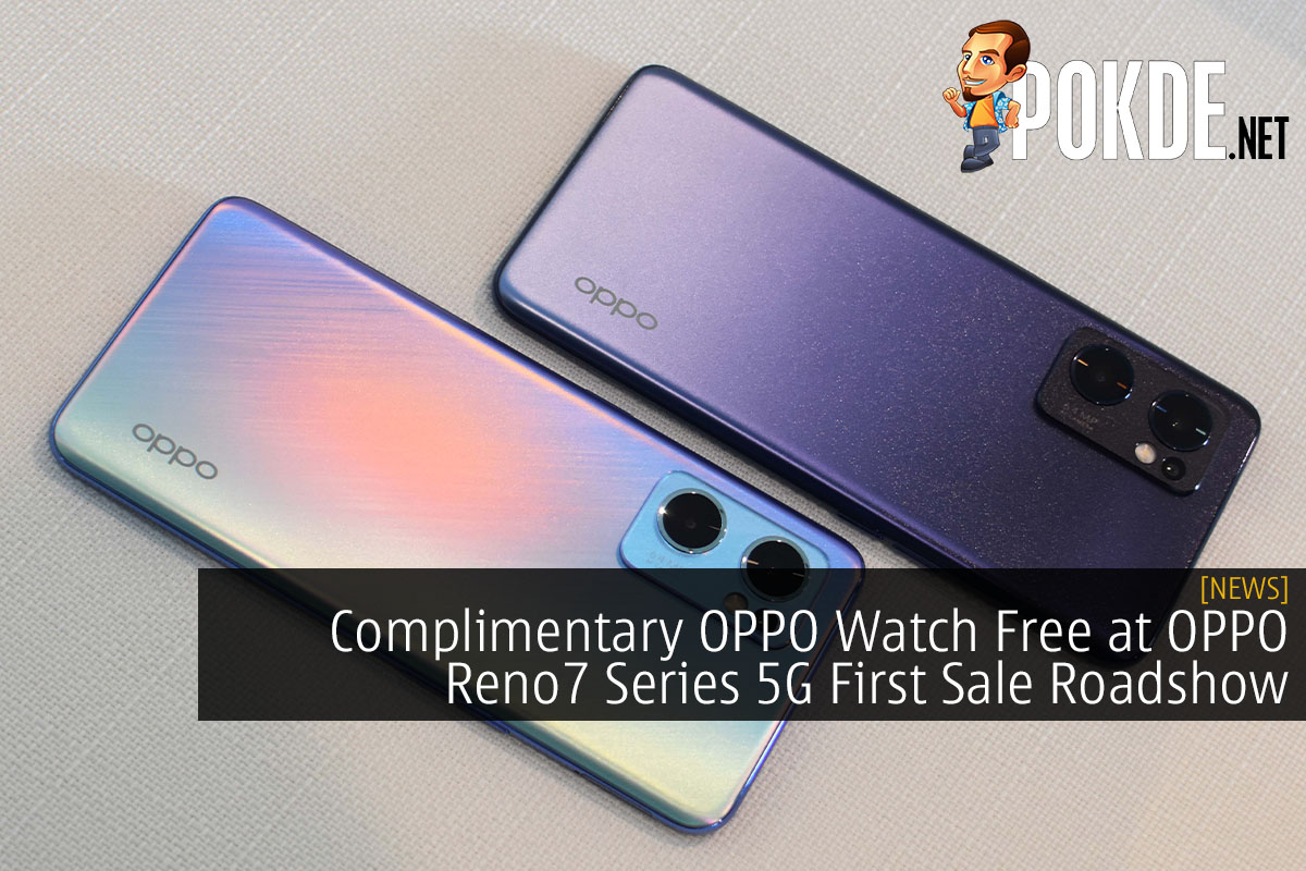 Complimentary OPPO Watch Free at OPPO Reno7 Series 5G First Sale Roadshow - 15