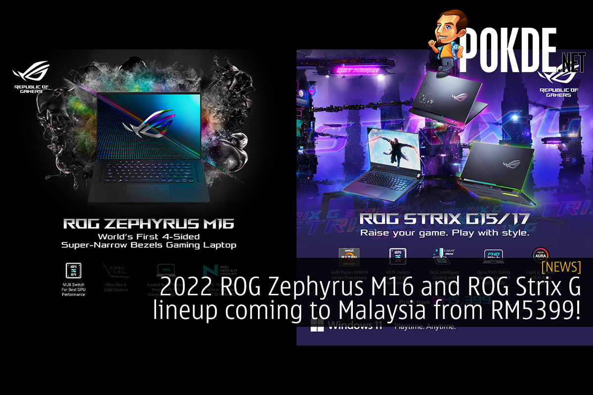 2022 ROG Zephyrus M16 ROG Strix G series Malaysia cover