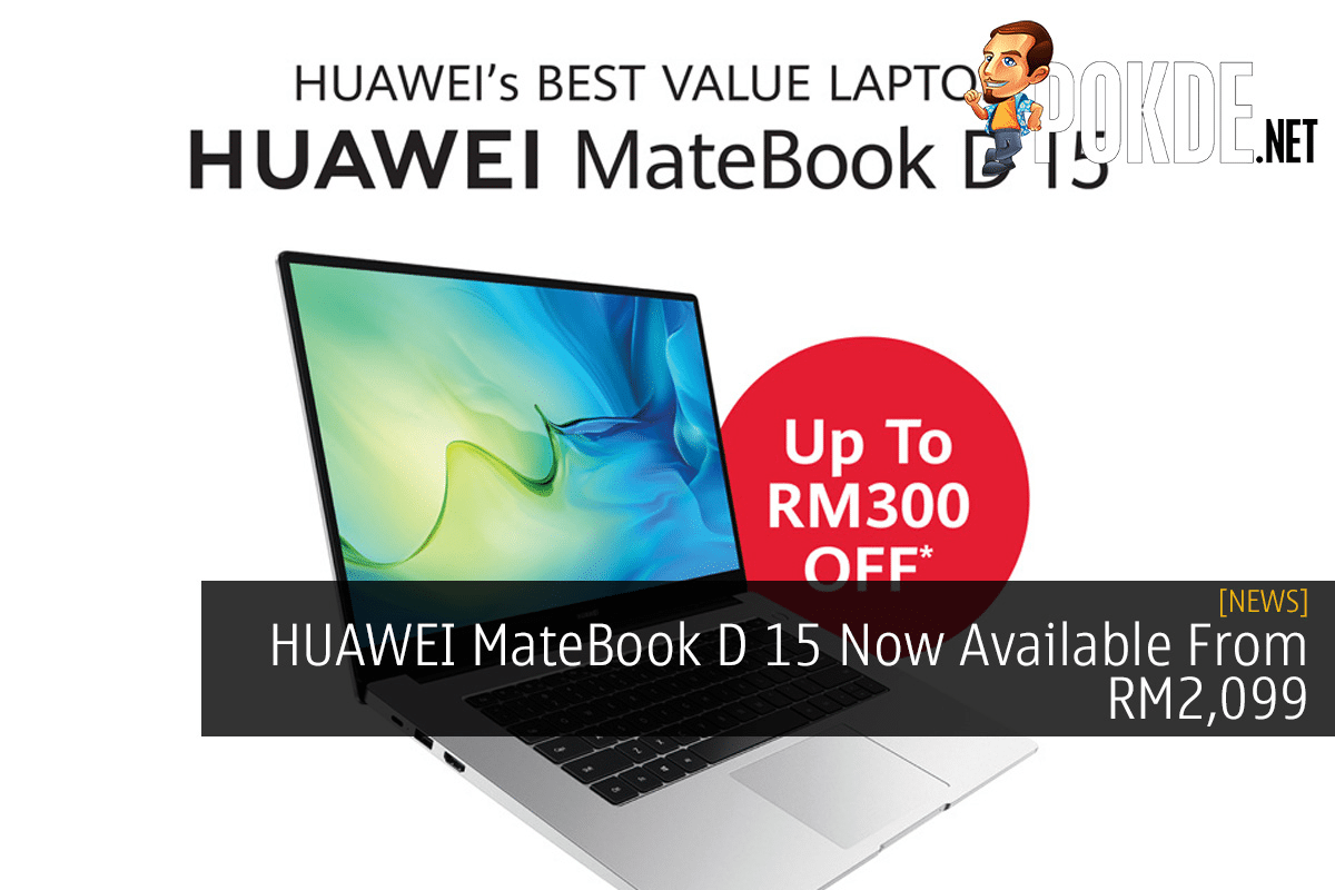 HUAWEI MateBook D 15 Now Available From RM2,099 - 35
