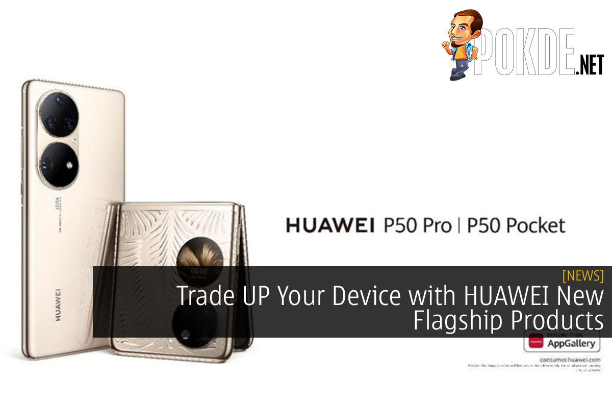 Trade UP Your Device with HUAWEI New Flagship Products - 28