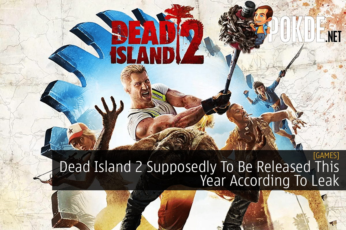 Dead Island 2 Supposedly To Be Released This Year According To Leak - 23