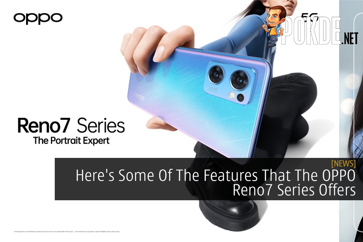 Here's Some Of The Features That The OPPO Reno7 Series Offers - 15