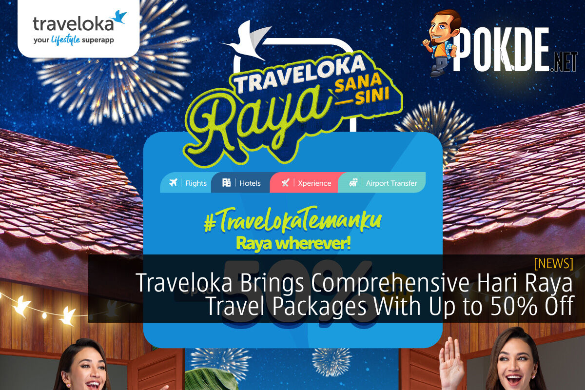 Traveloka Brings Comprehensive Hari Raya Travel Packages With Up to 50% Off