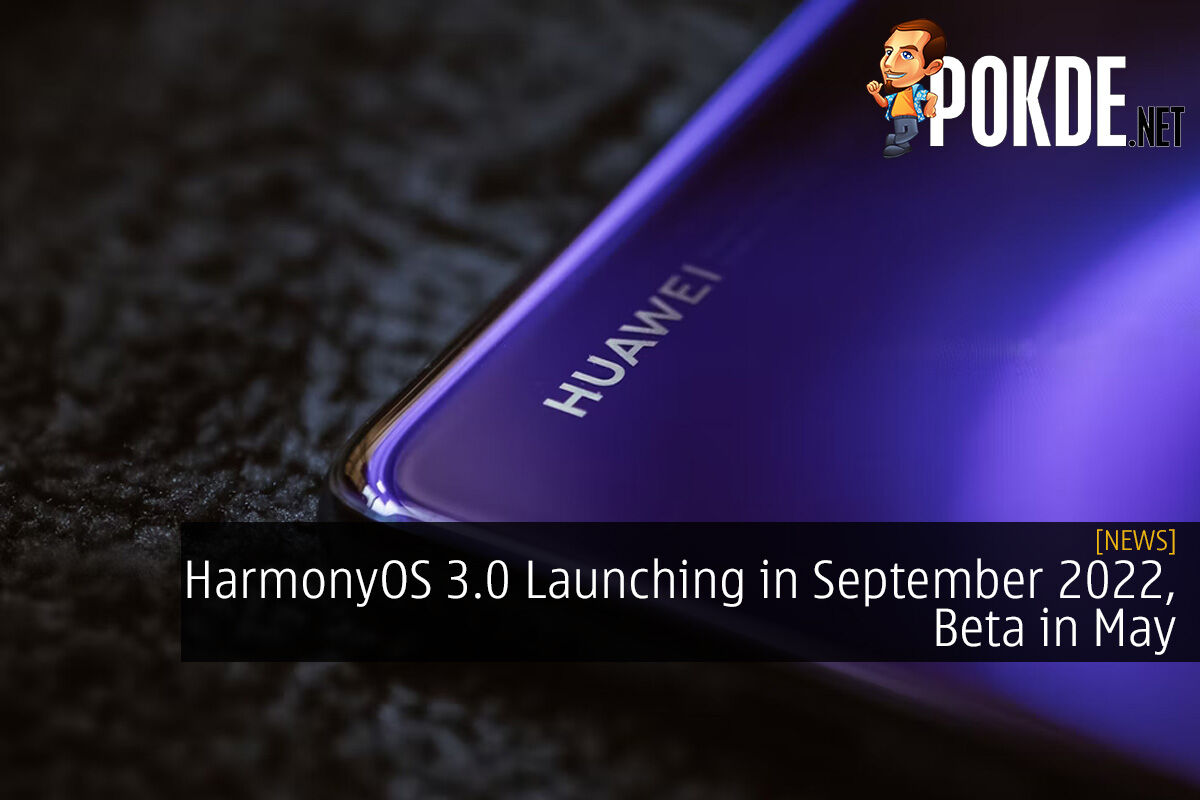 HarmonyOS 3.0 Launching in September 2022, Beta in May