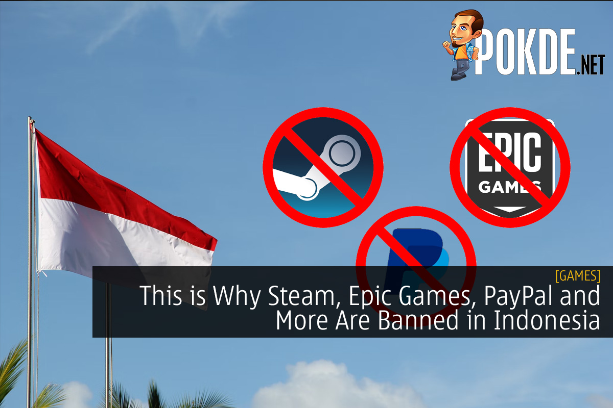 This is Why Steam, Epic Games, PayPal and More Are Banned in Indonesia