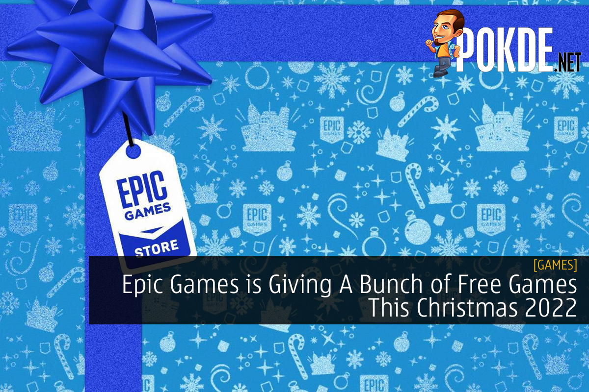 Epic Games is Giving A Bunch of Free Games This Christmas 2022