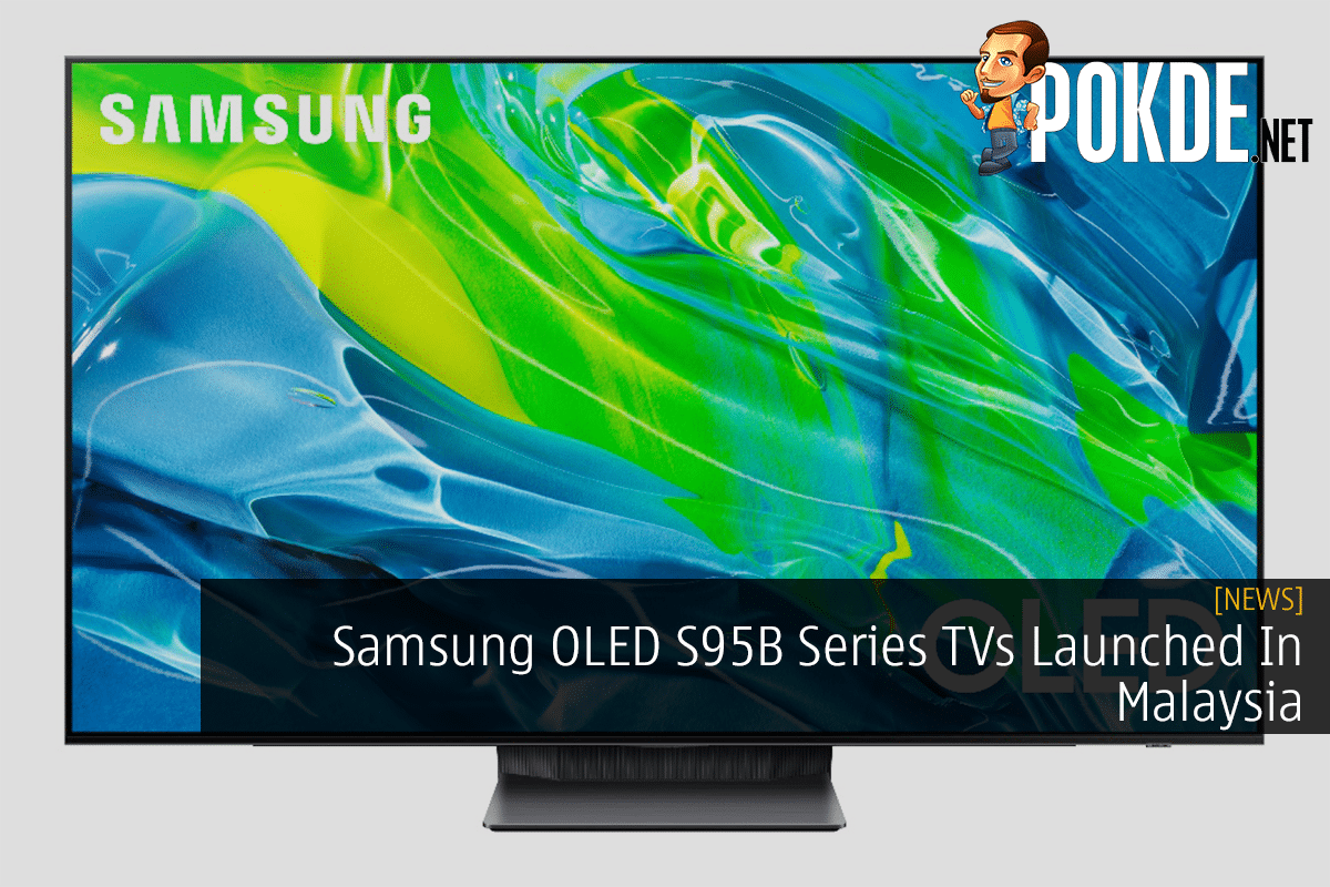 Samsung OLED S95B Series TVs Launched In Malaysia - 21
