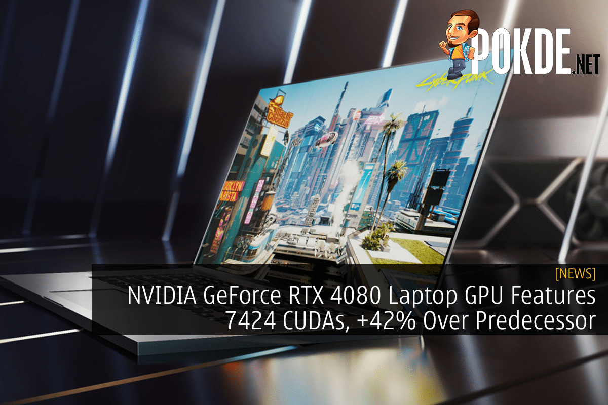 NVIDIA GeForce RTX 4080 Laptop GPU Features 7424 CUDAs, +42% Over Predecessor - 25