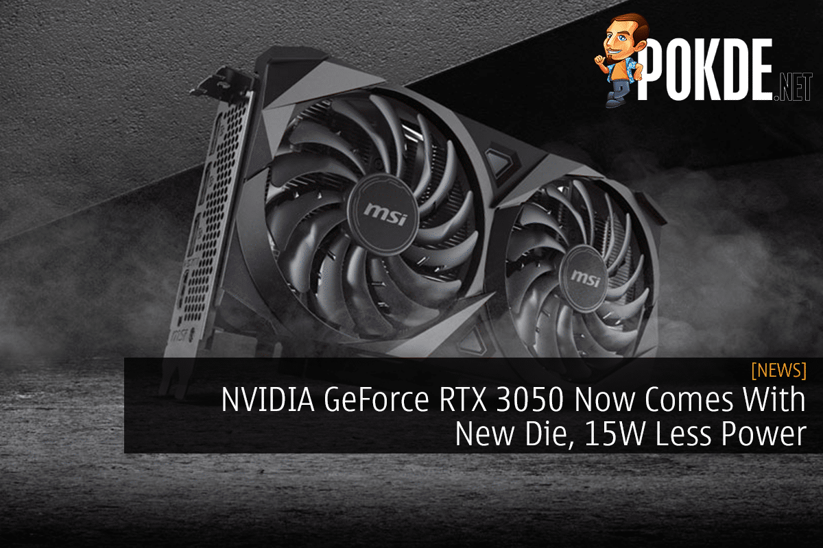 NVIDIA GeForce RTX 3050 Now Comes With New Die, 15W Less Power - 13