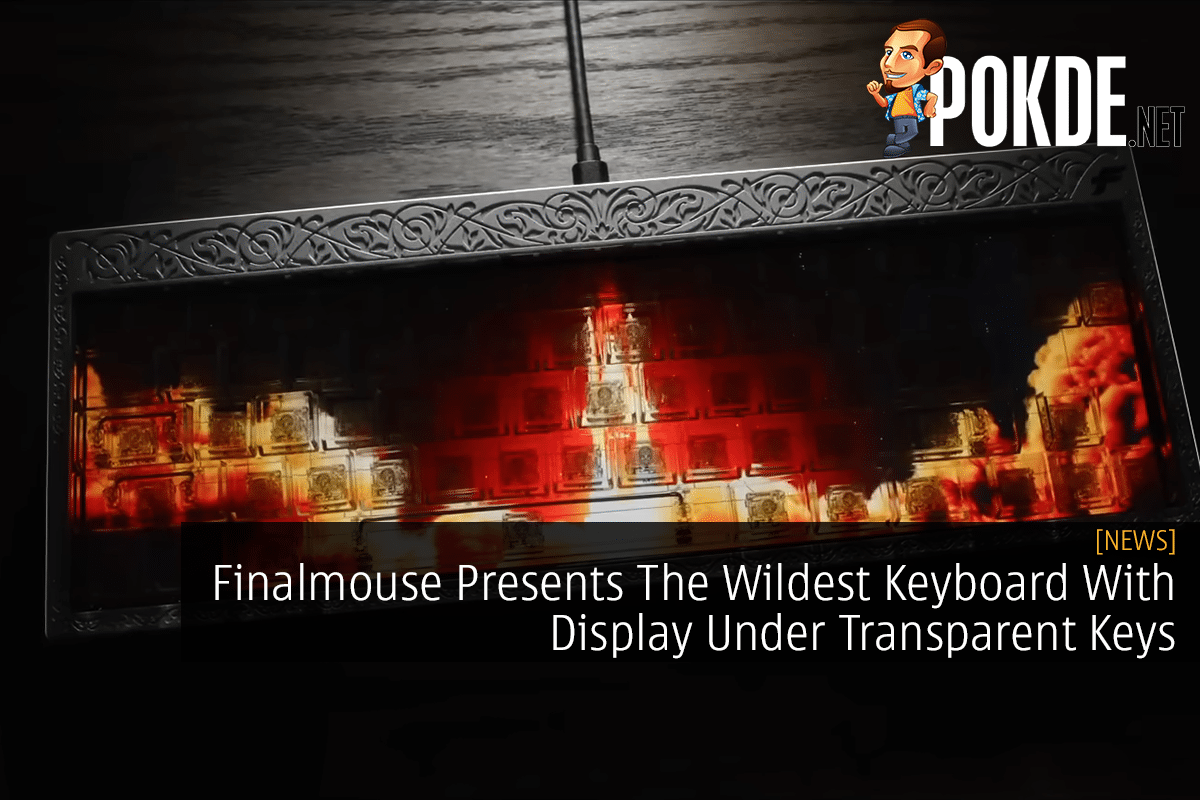 Finalmouse Presents The Wildest Keyboard With Display Under Transparent Keys - 29