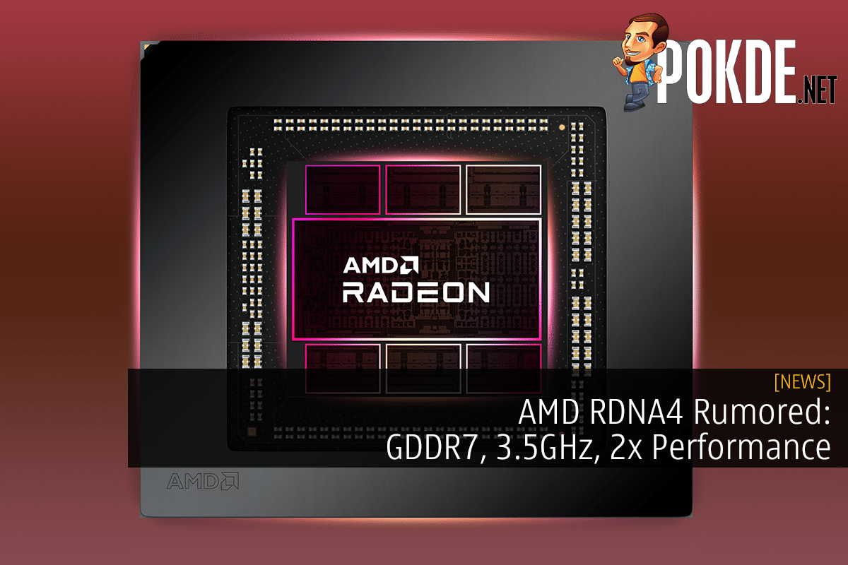 AMD RDNA4 Rumored: GDDR7, 3.5GHz, 2x Performance - 15