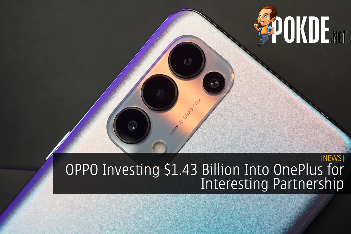 OPPO Investing $1.43 Billion Into OnePlus for Interesting Partnership