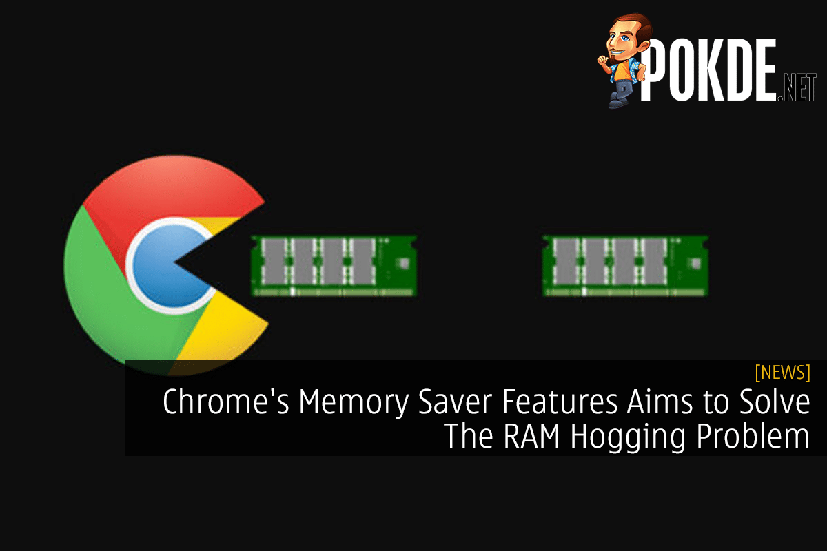 Chrome's Memory Saver Features Aims to Solve the RAM Hogging Problem