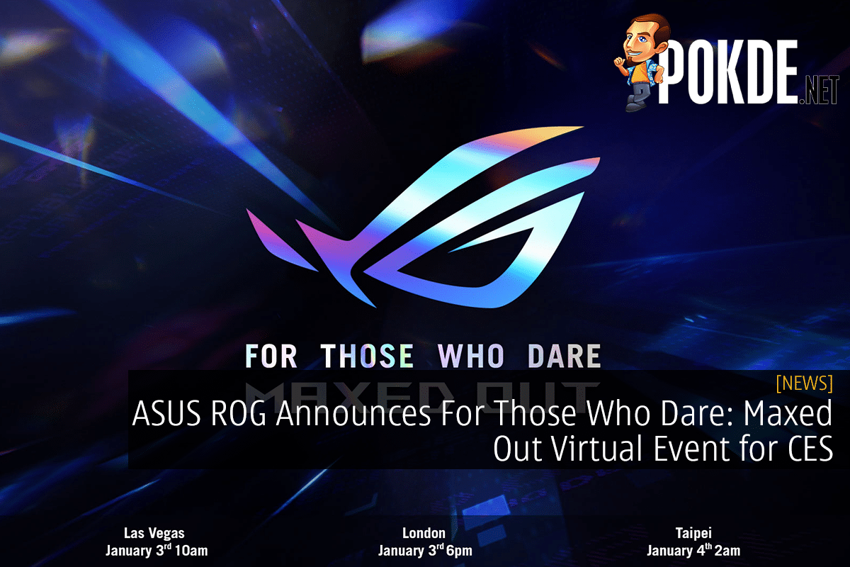 ASUS ROG Announces For Those Who Dare: Maxed Out Virtual Event for CES - 15