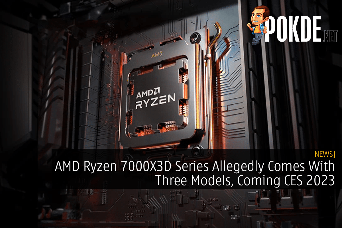 AMD Ryzen 7000X3D Series Allegedly Comes With Three Models, Coming CES 2023