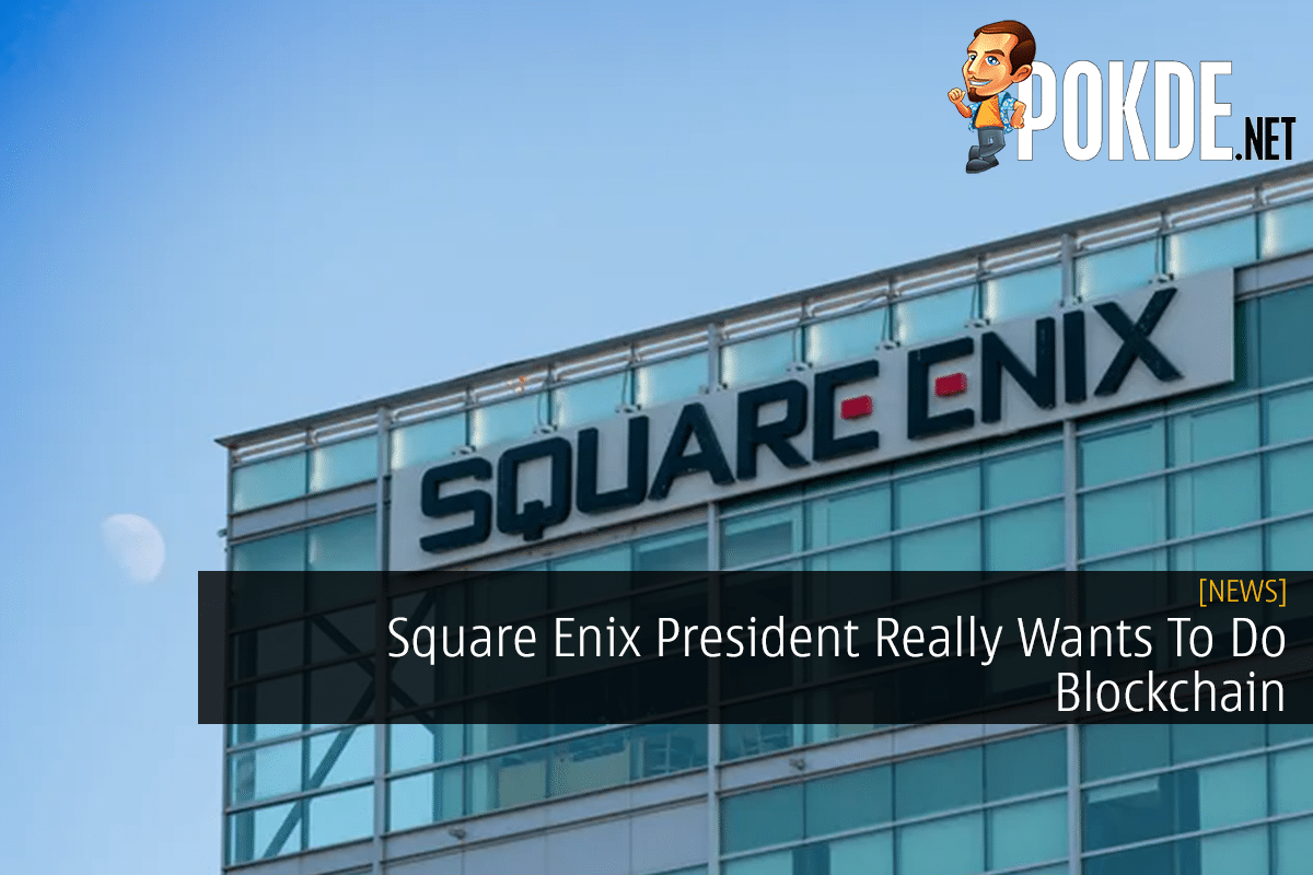 Square Enix President Really Wants To Do Blockchain - 23