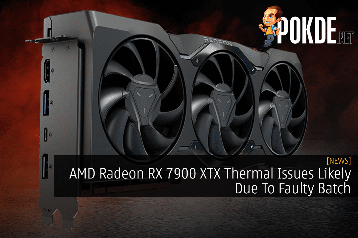 AMD Radeon RX 7900 XTX Thermal Issues Likely Due To Faulty Batch - 24