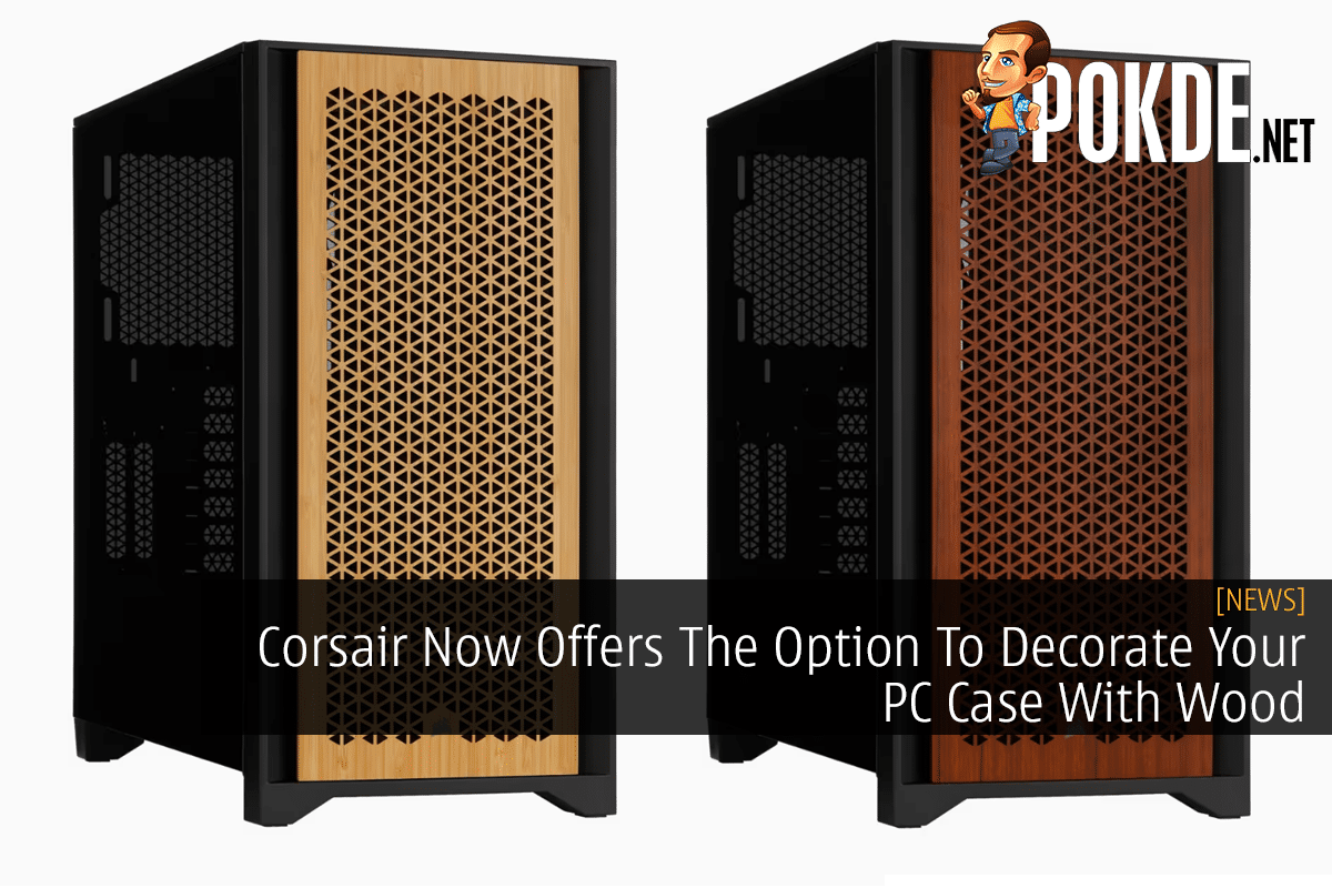 Corsair Now Offers The Option To Decorate Your PC Case With Wood - 15