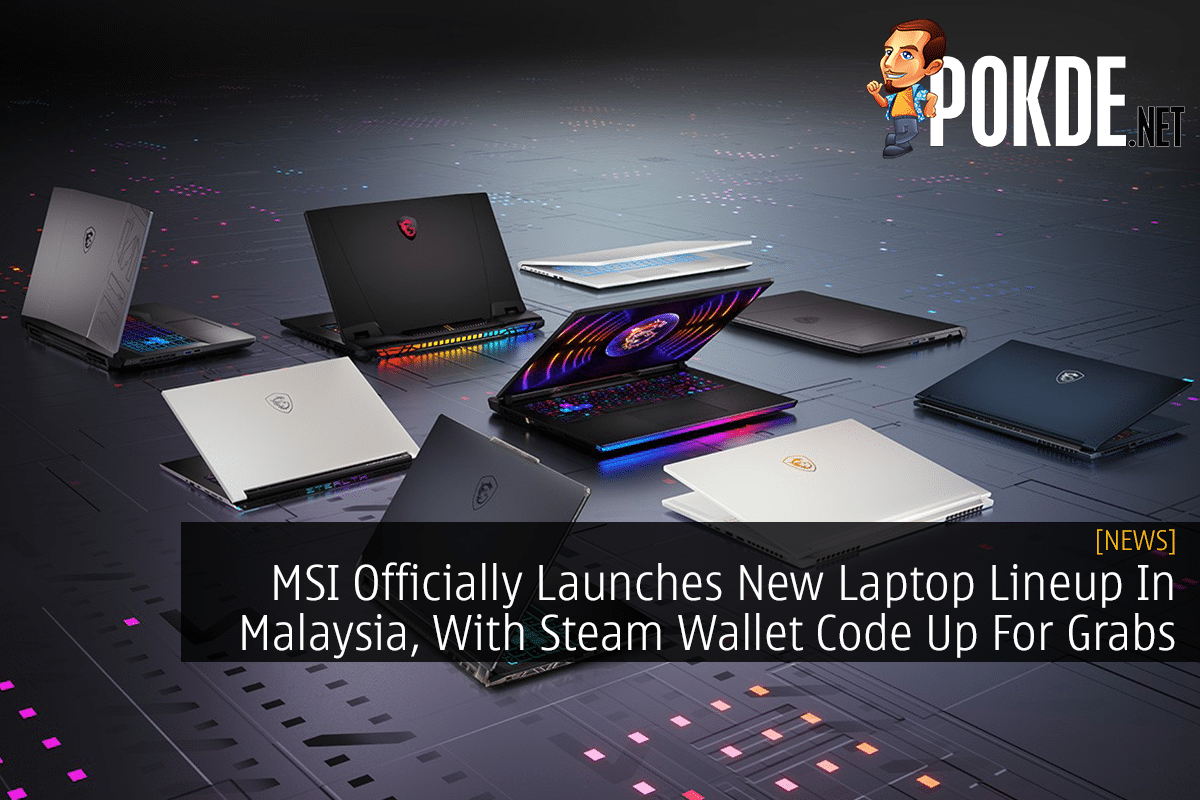 MSI Officially Launches New Laptop Lineup In Malaysia, With Steam Wallet Code Up For Grabs - 41