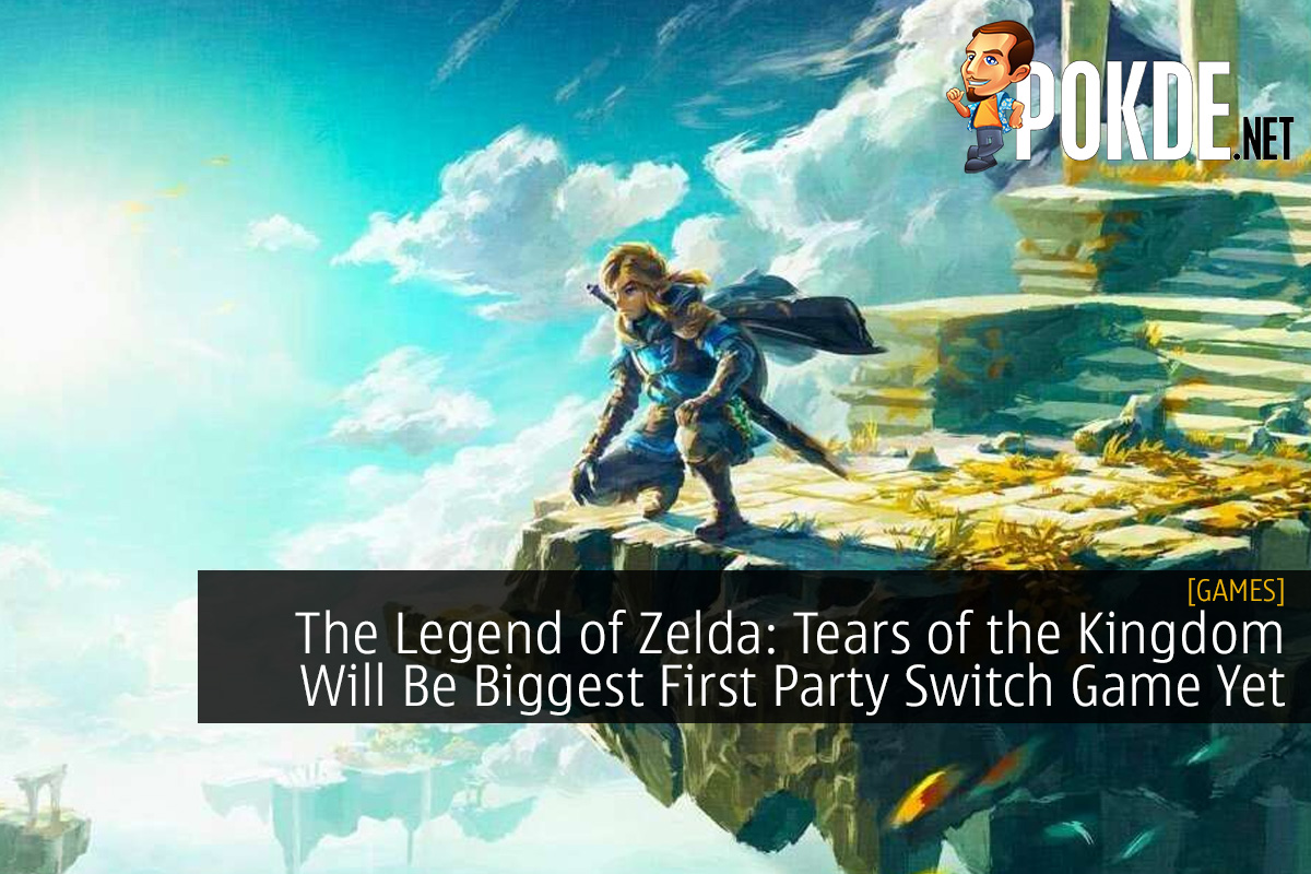 The Legend of Zelda: Tears of the Kingdom Will Be Biggest First Party Switch Game Yet