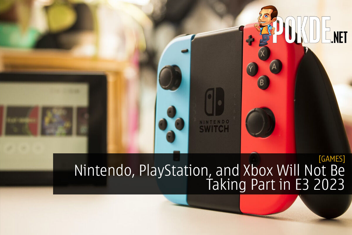 Nintendo, PlayStation, and Xbox Will Not Be Taking Part in E3 2023
