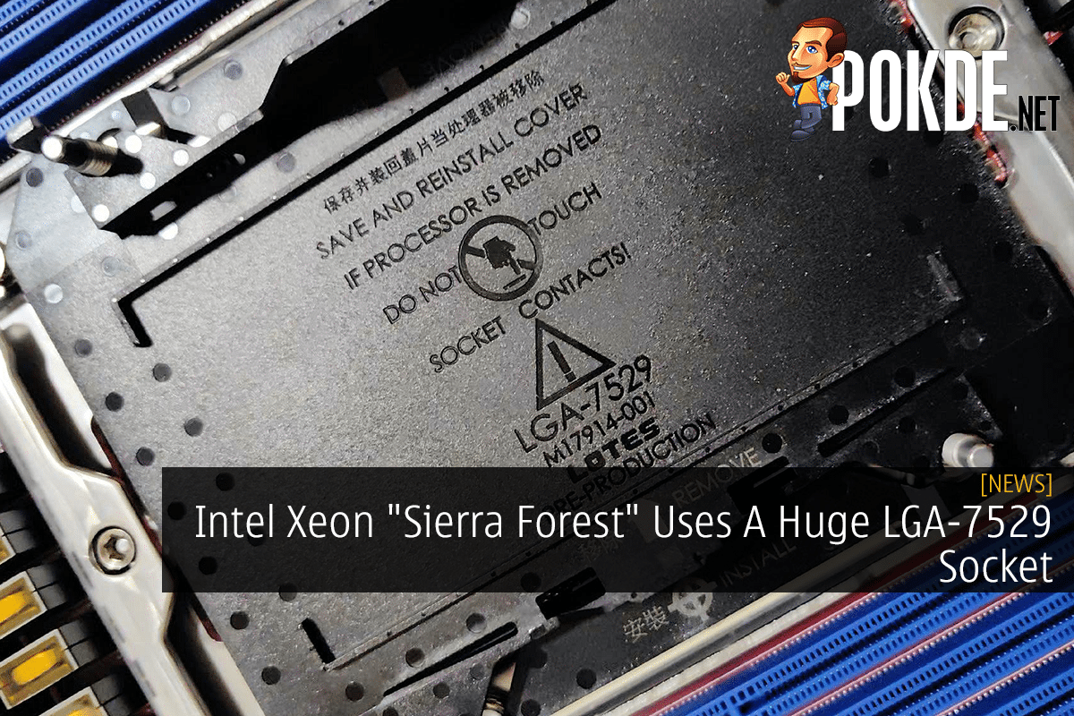Intel Xeon "Sierra Forest" Uses A Huge LGA-7529 Socket - 29