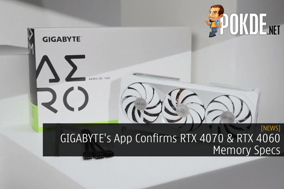 GIGABYTE's App Confirms RTX 4070 & RTX 4060 Memory Specs - 30