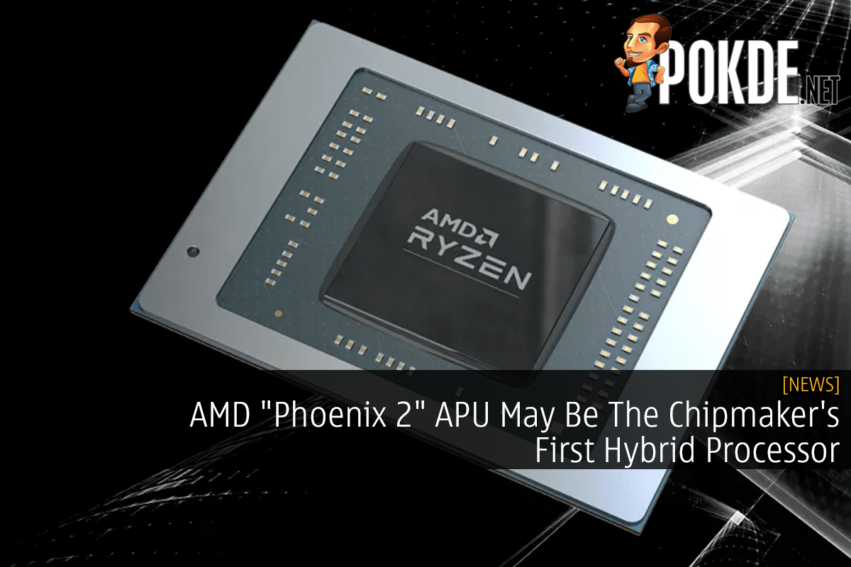 AMD "Phoenix 2" APU May Be The Chipmaker's First Hybrid Processor - 27