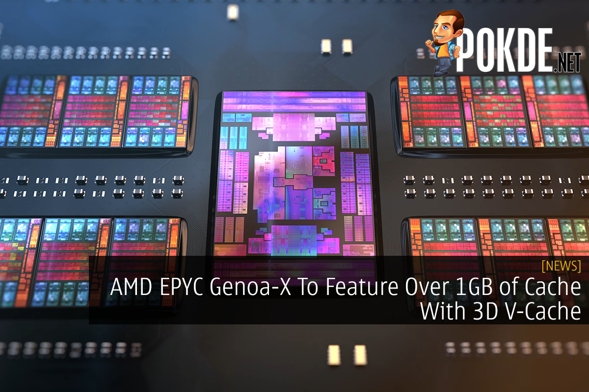 AMD EPYC Genoa-X To Feature Over 1GB of Cache With 3D V-Cache - 19