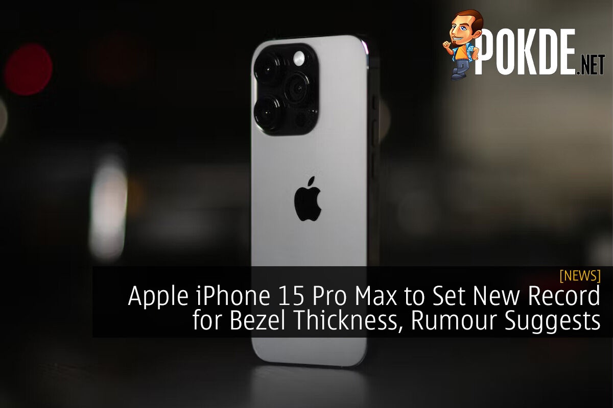 Apple iPhone 15 Pro Max to Set New Record for Bezel Thickness, Rumour Suggests