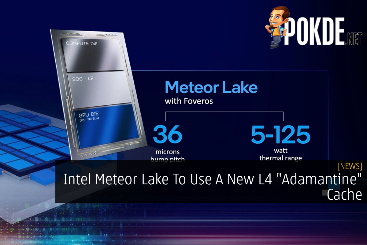 Intel Meteor Lake To Use A New L4 "Adamantine" Cache - 25