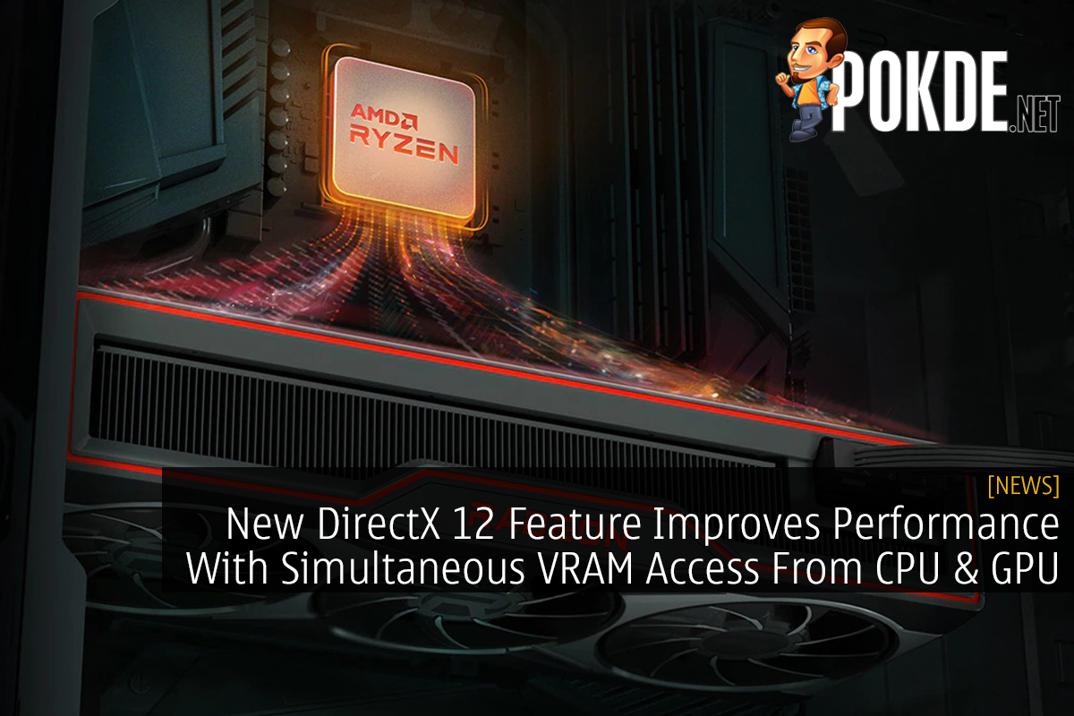 New DirectX 12 Feature Improves Performance With Simultaneous VRAM Access From CPU & GPU - 27