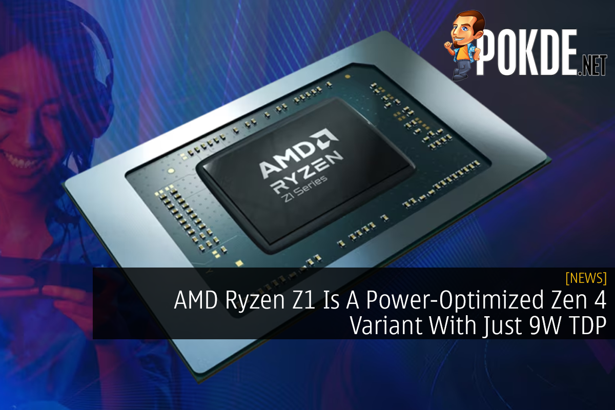 AMD Ryzen Z1 Is A Power-Optimized Zen 4 Variant With Just 9W TDP - 19