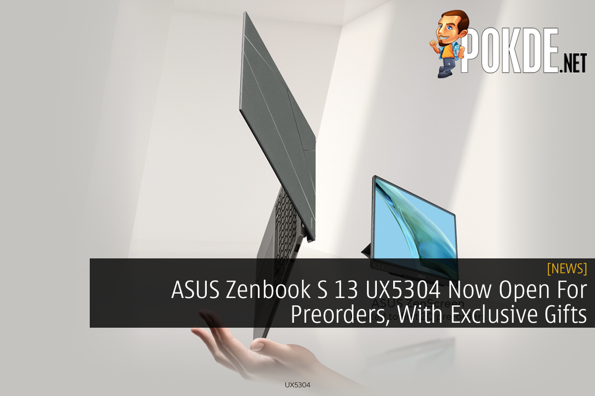 ASUS Zenbook S 13 UX5304 Now Open For Preorders, With Exclusive Gifts - 25