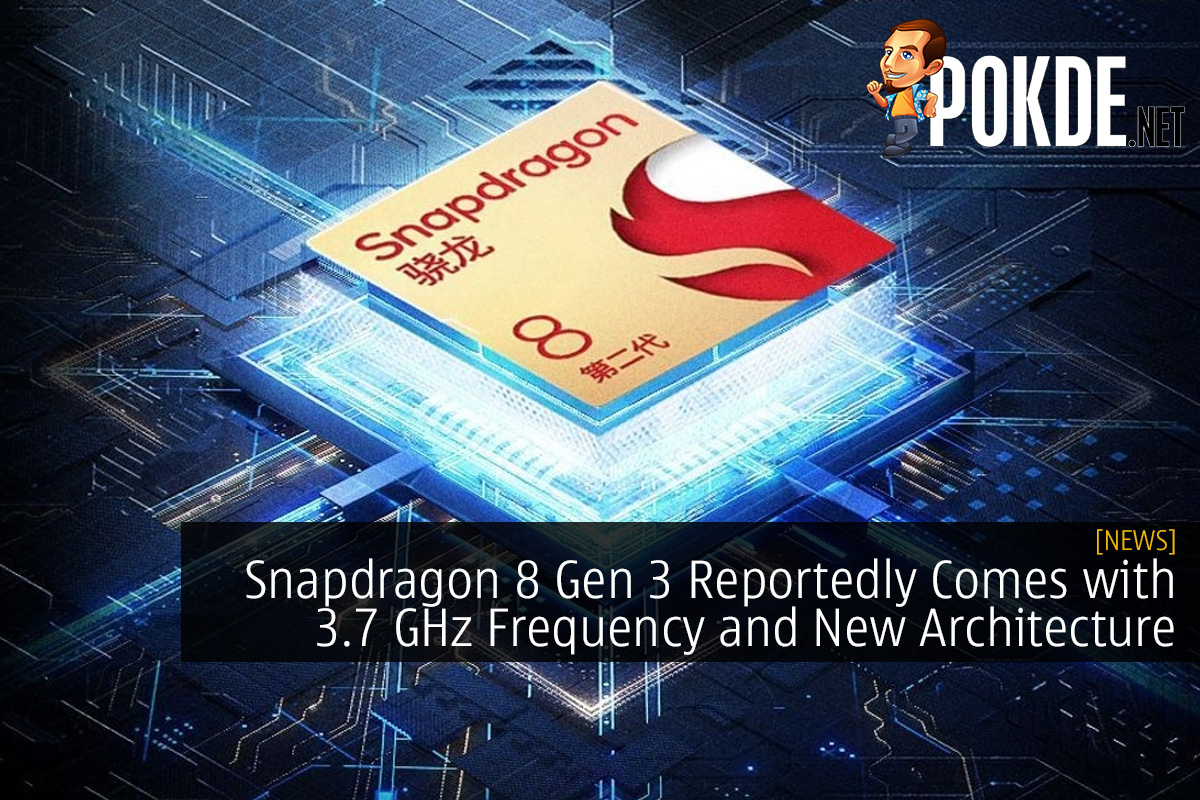Snapdragon 8 Gen 3 Reportedly Comes with 3.7 GHz Frequency and New Architecture