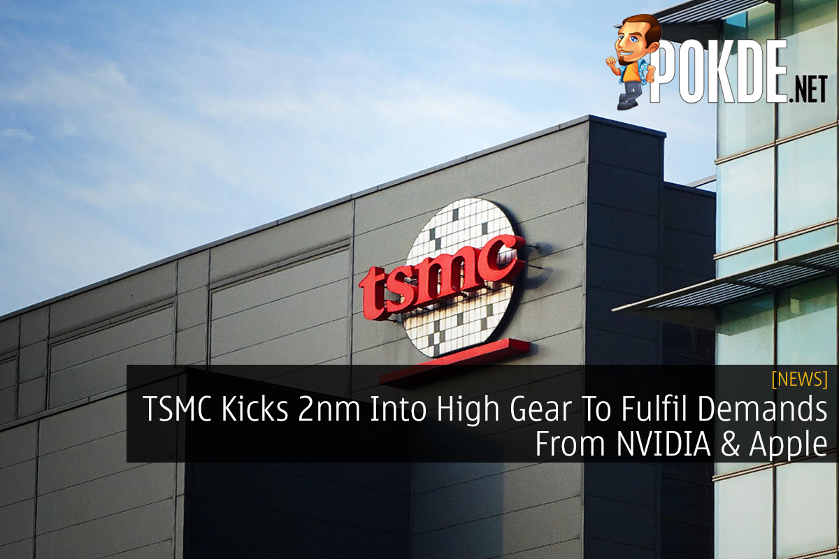 TSMC Kicks 2nm Into High Gear To Fulfil Demands From NVIDIA & Apple - 39