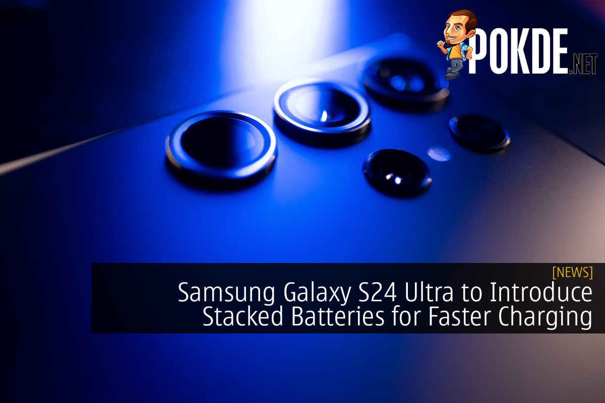 Samsung Galaxy S24 Ultra Rumored to Introduce Stacked Batteries for Faster Charging
