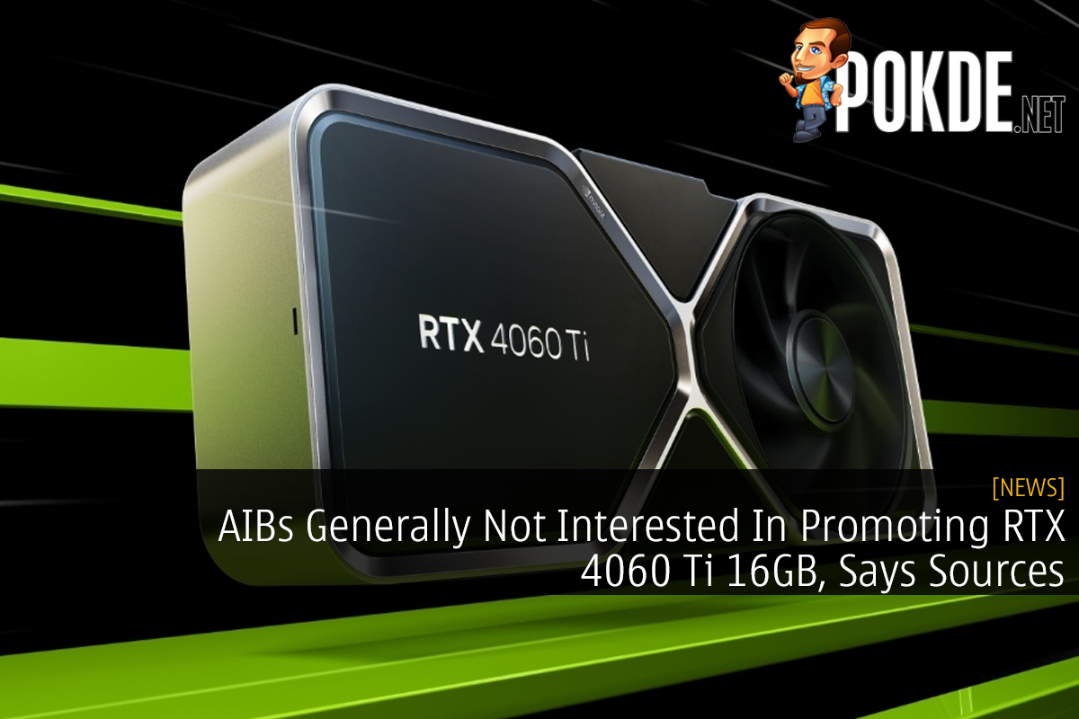 AIBs Generally Not Interested In Promoting RTX 4060 Ti 16GB, Says Sources - 33