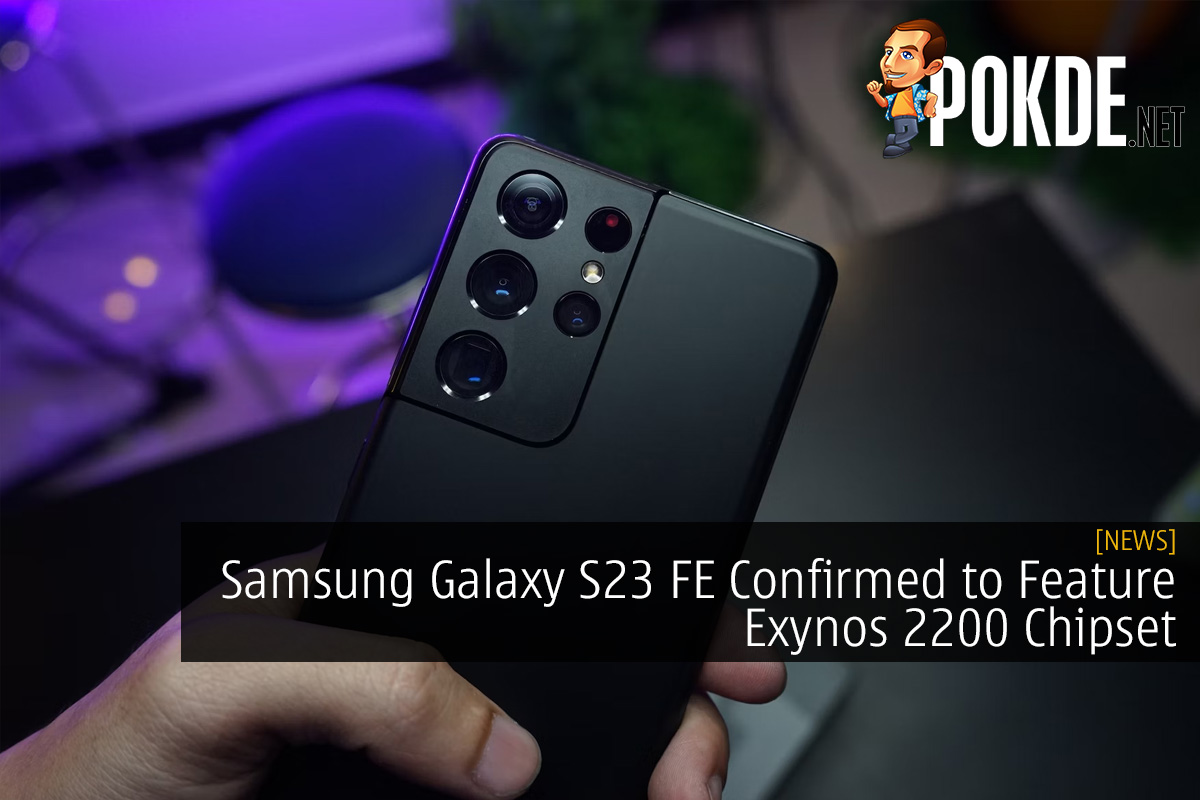 Samsung Galaxy S23 FE Confirmed to Feature Exynos 2200 Chipset
