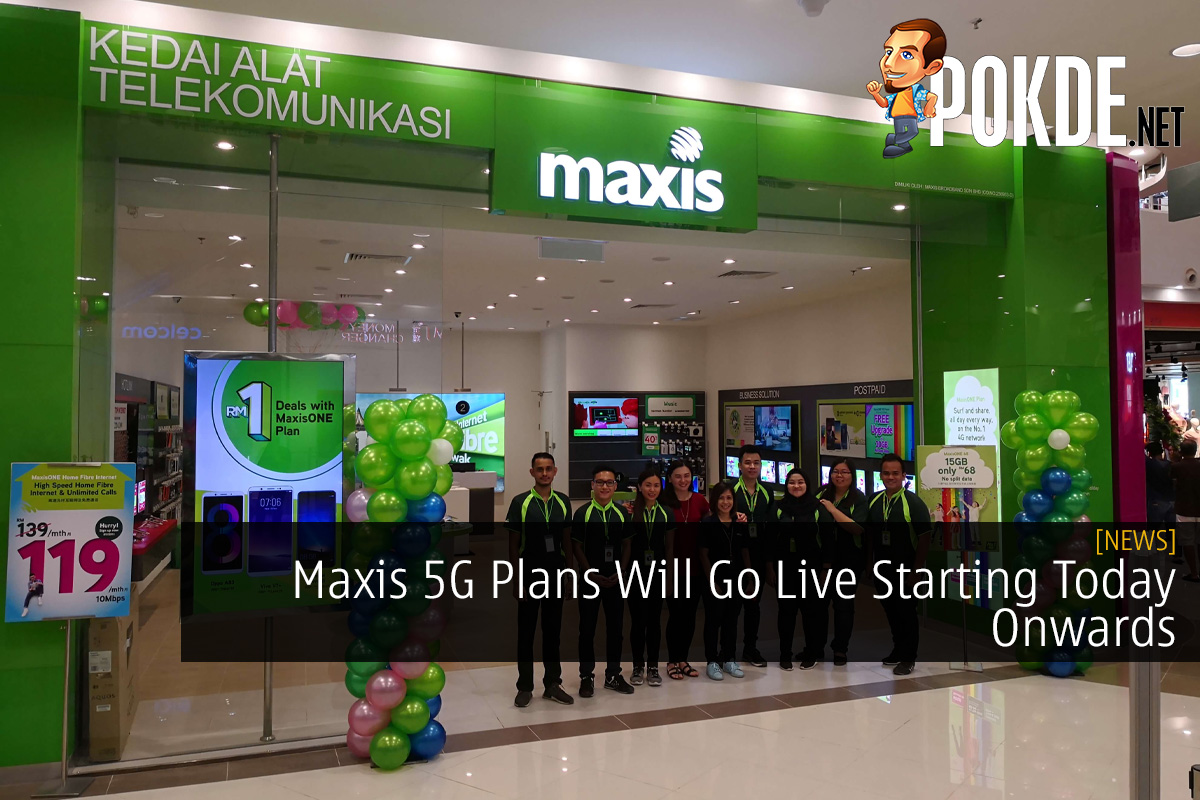Maxis 5G Plans Will Go Live Starting Today Onwards