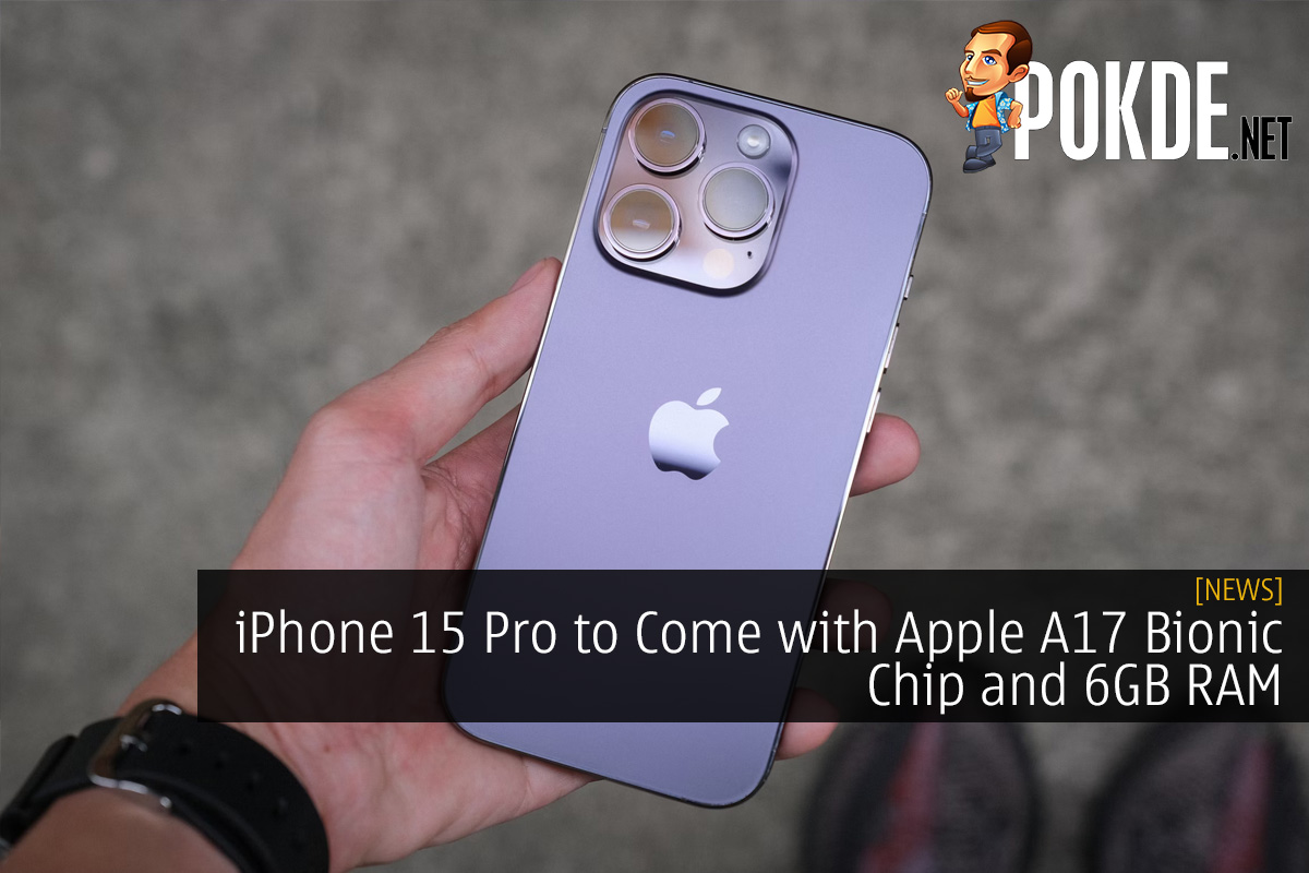 iPhone 15 Pro to Come with Apple A17 Bionic Chip and 6GB RAM