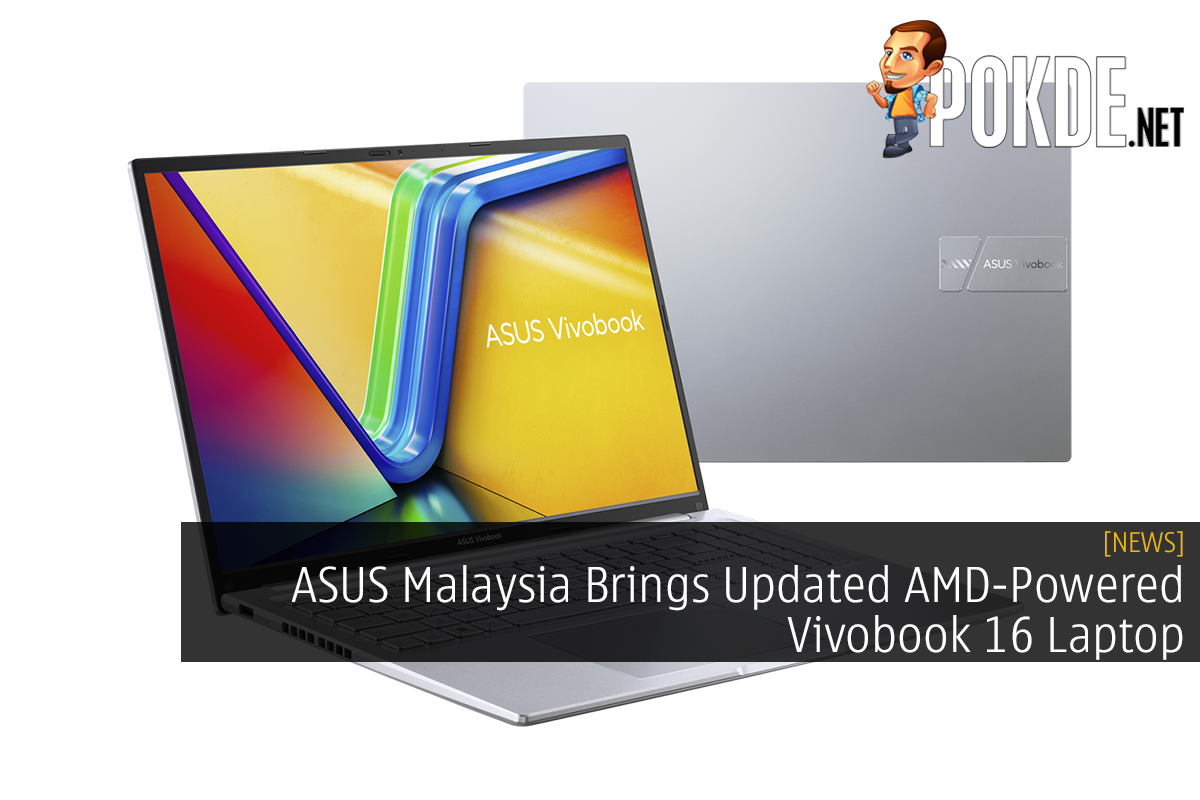 ASUS Malaysia Brings Updated AMD-Powered Vivobook 16 Laptop - 15