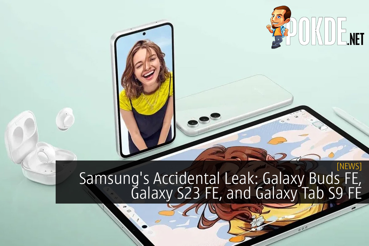 Samsung's Accidental Leak: Galaxy Buds FE, Galaxy S23 FE, and Galaxy Tab S9 FE