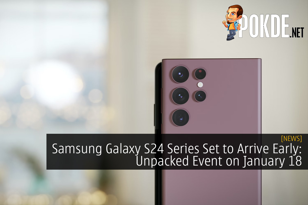 Samsung Galaxy S24 Series Set to Arrive Early: Unpacked Event on January 18
